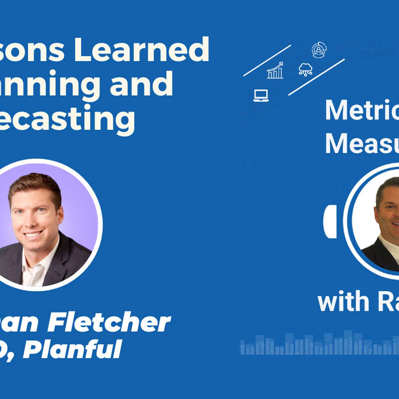 CFO lessons learned in planning and forecasting - with Dan Fletcher, CFO Planful CFO lessons learned in planning and forecasting - with Dan Fletcher, CFO Planful