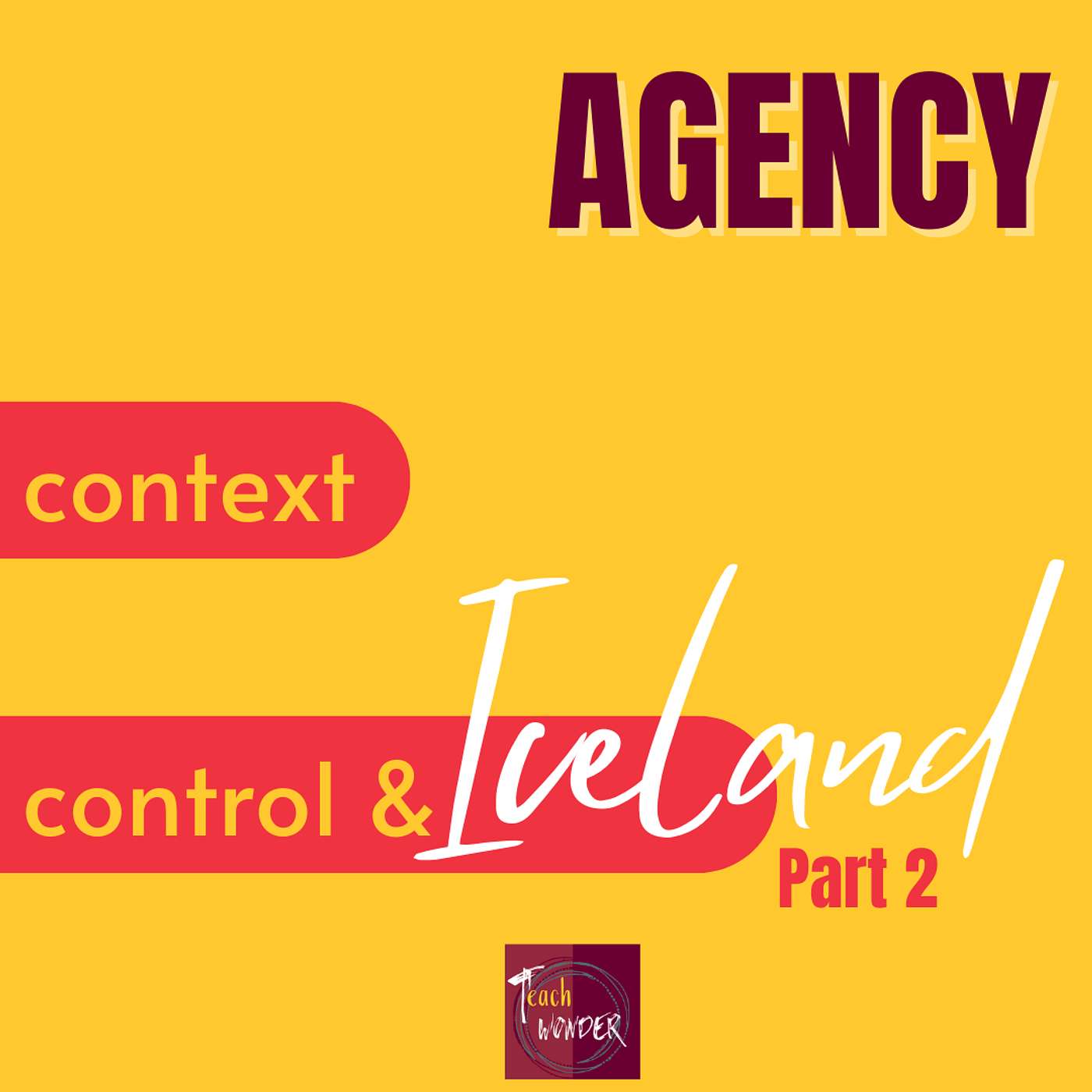 Agency: Context, Control, and Iceland Part 2