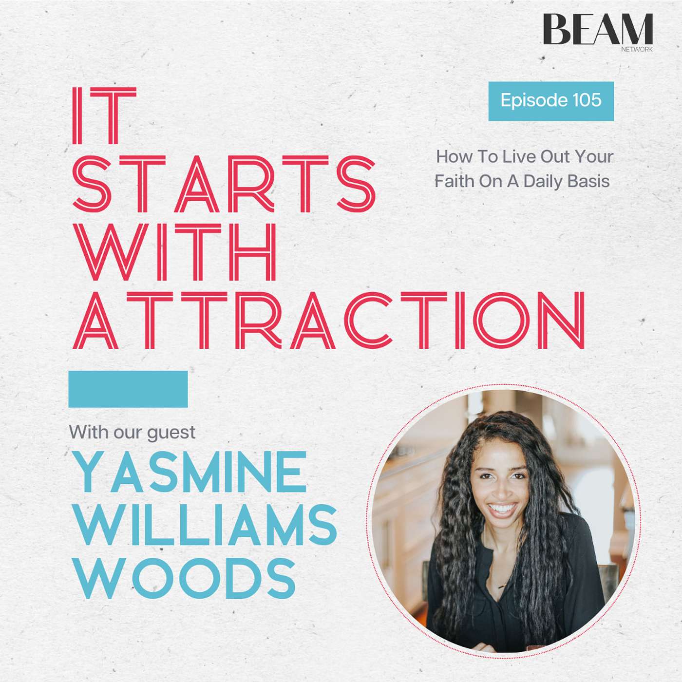 How To Live Out Your Faith On A Daily Basis with Yasmine Williams Woods