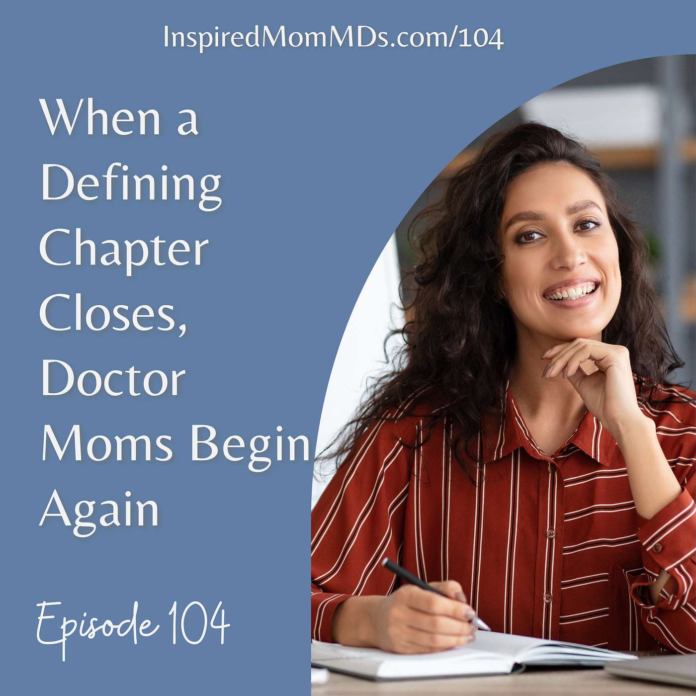 104: When a Defining Chapter Closes, Doctor Moms Begin Again episode artwork