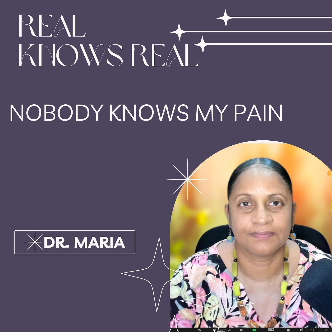 NOBODY KNOWS MY PAIN - DR. MARIA