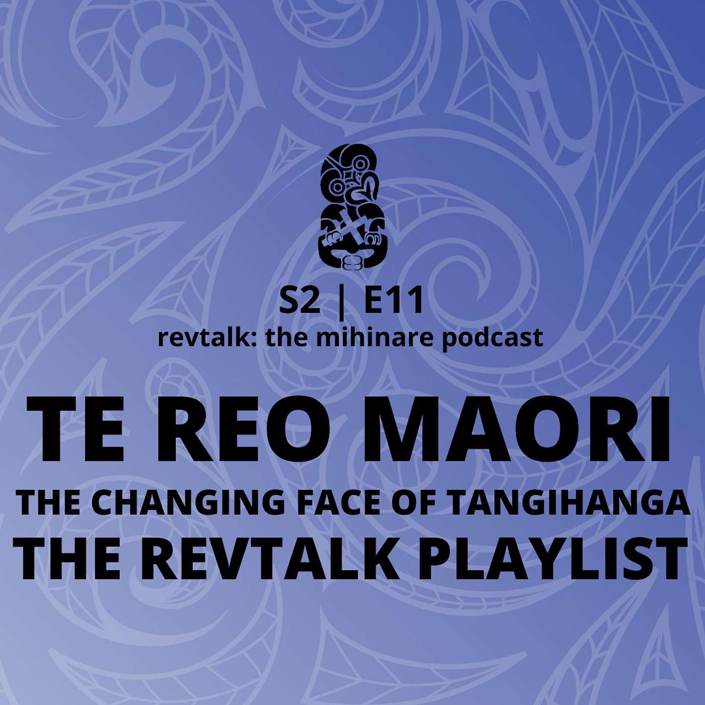 Te Reo Maori, the Changing Face of Tangihanga, and the RevTalk Playlist | S2 E11