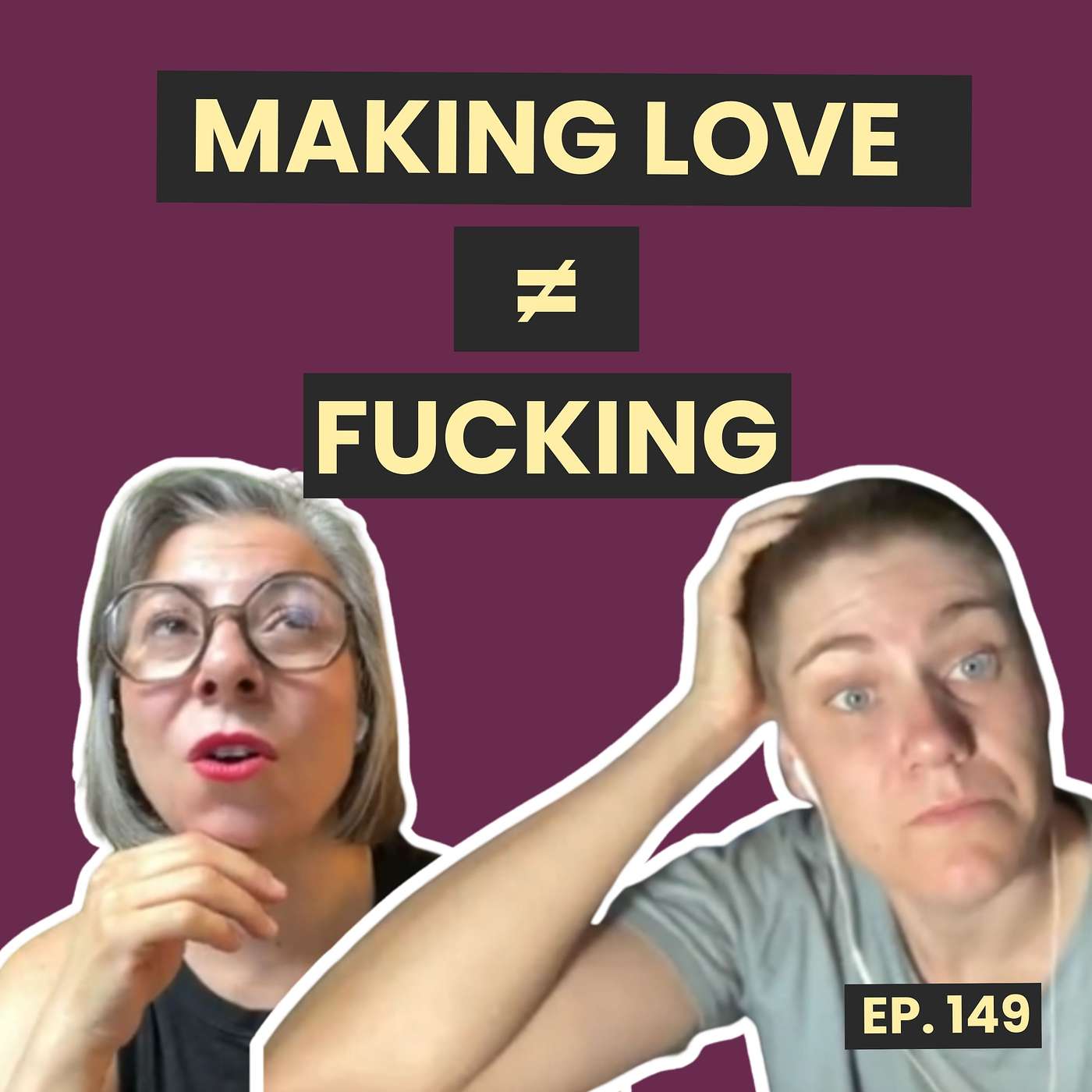 149: Lovemaking and Fucking - Listener Responses to Episode 114 episode artwork