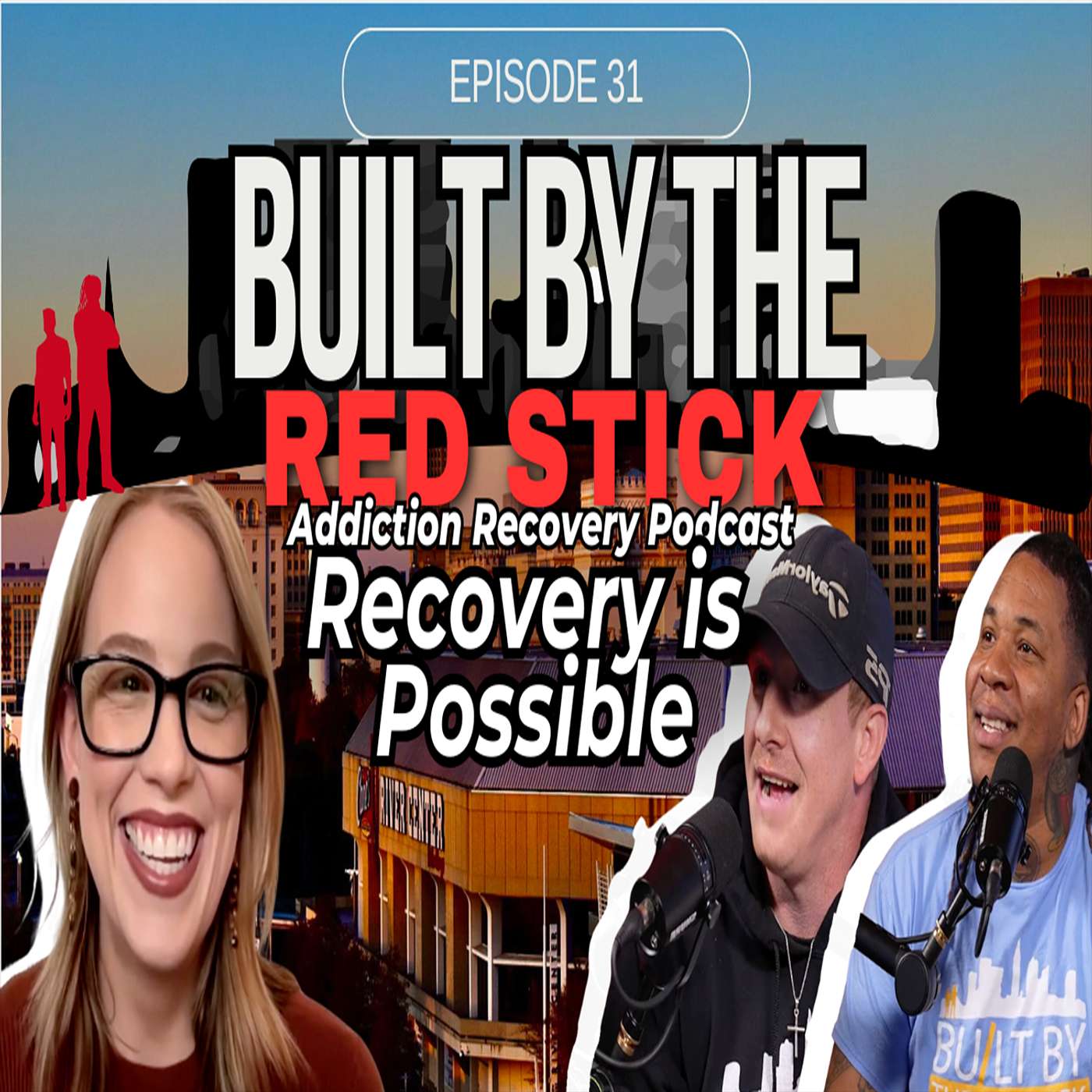 Episode 31 | Recovery is Possible w/ Katie Garn | Built by the Red Stick Addiction Recovery Podcast