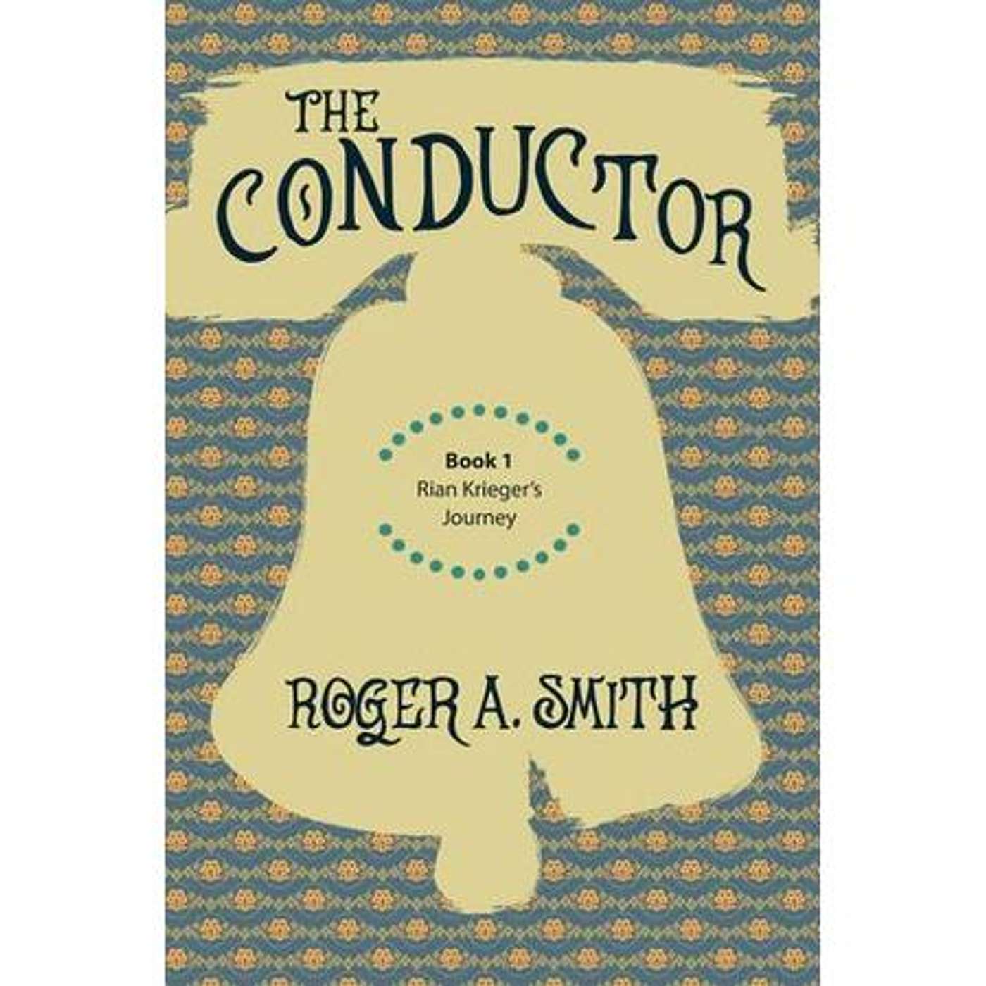 Roger Smith, Author of "The Conductor - Rian Krieger's Journey" on the SPB Show! episode artwork