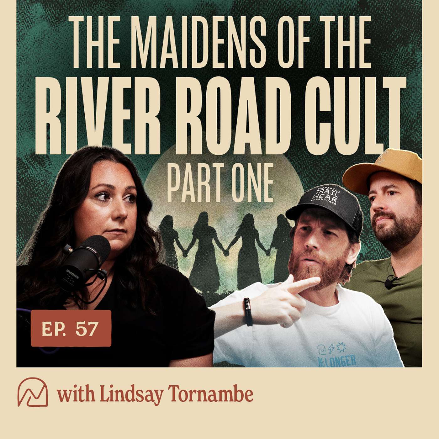 57 - The Maidens of the River Road Cult with Lindsay Tornambe - PART 1