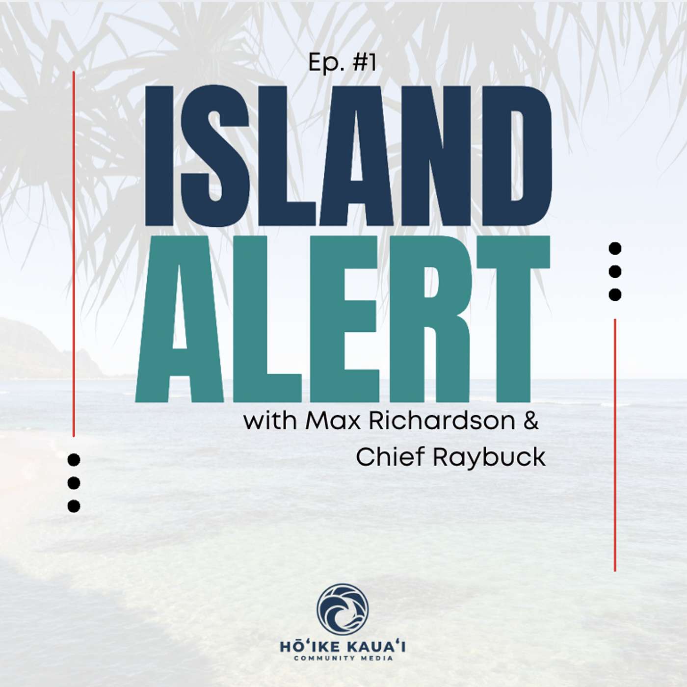 Island Alert Ep. 1: Conversation with Kaua'i Police Department's Chief Raybuck