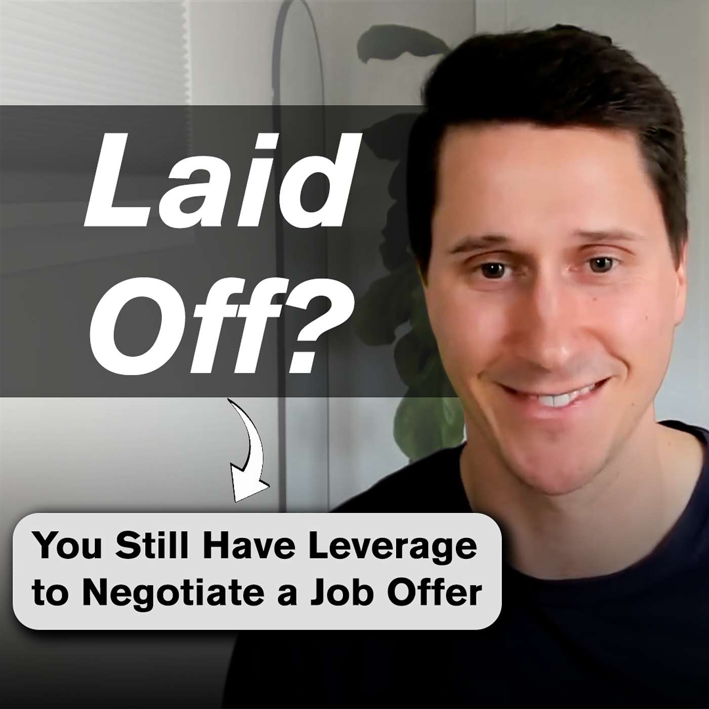 Laid Off? You Still Have Leverage to Negotiate a Job Offer Laid Off? You Still Have Leverage to Negotiate a Job Offer