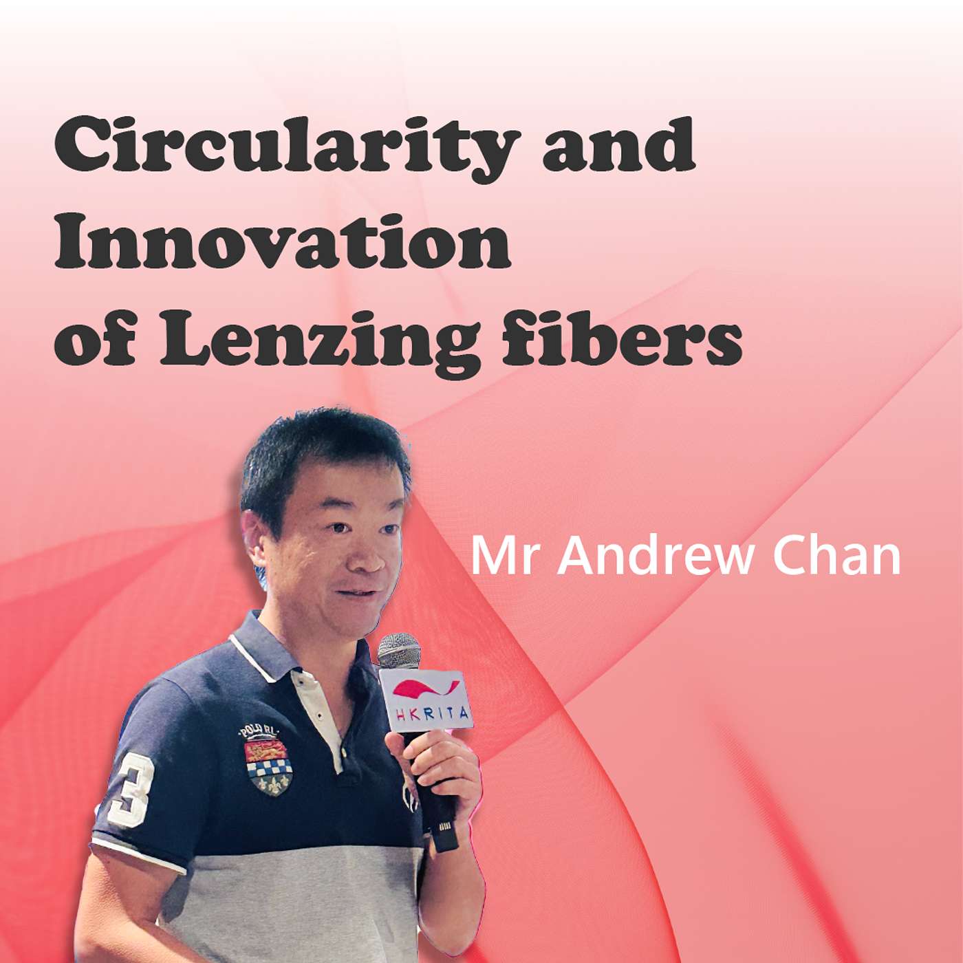 Circularity and Innovation of Lenzing fibers | Mr Andrew Chan