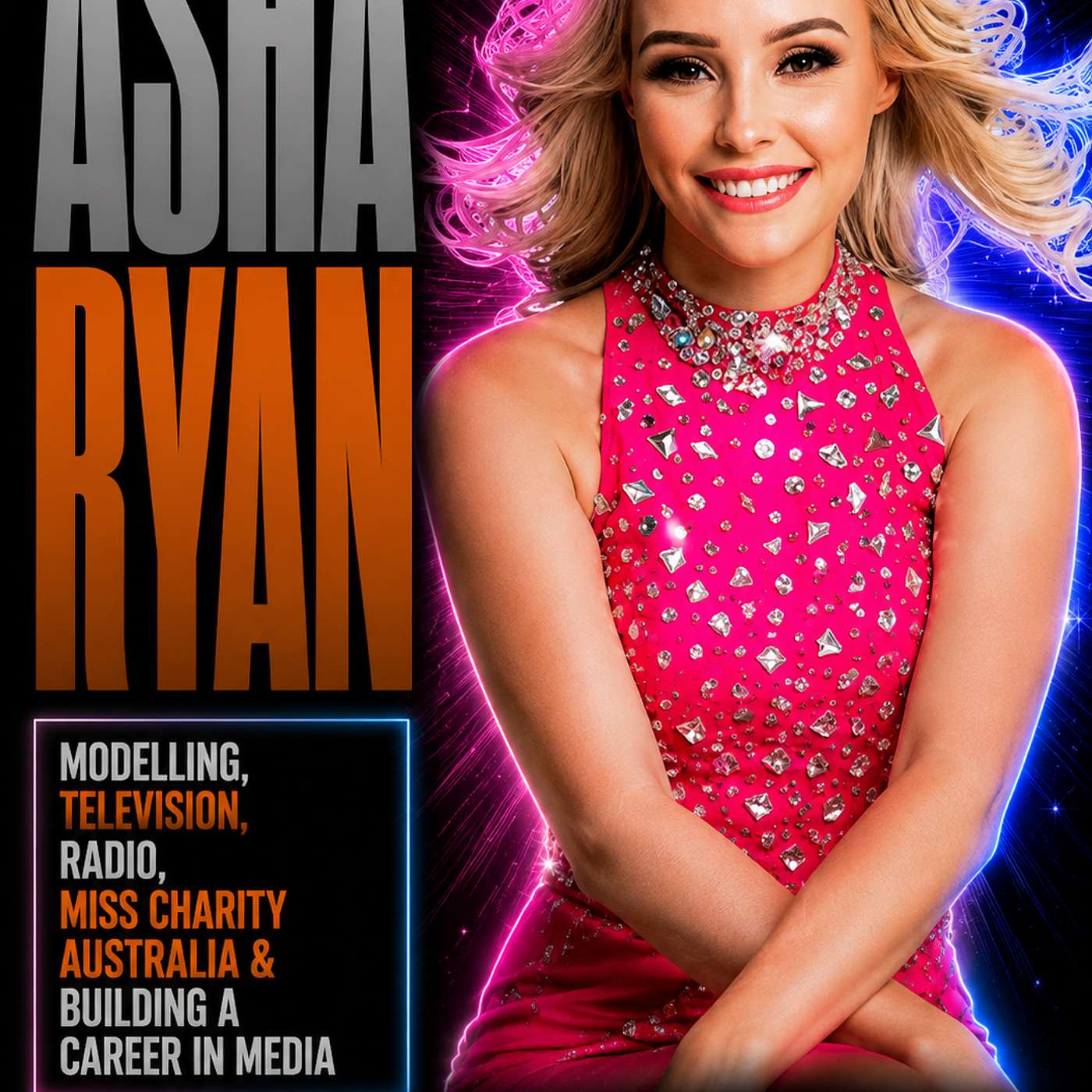 Asha Ryan Modelling, Television, Radio, Miss Charity Australia & Building a Career in Media | Nick Egan Times episode artwork