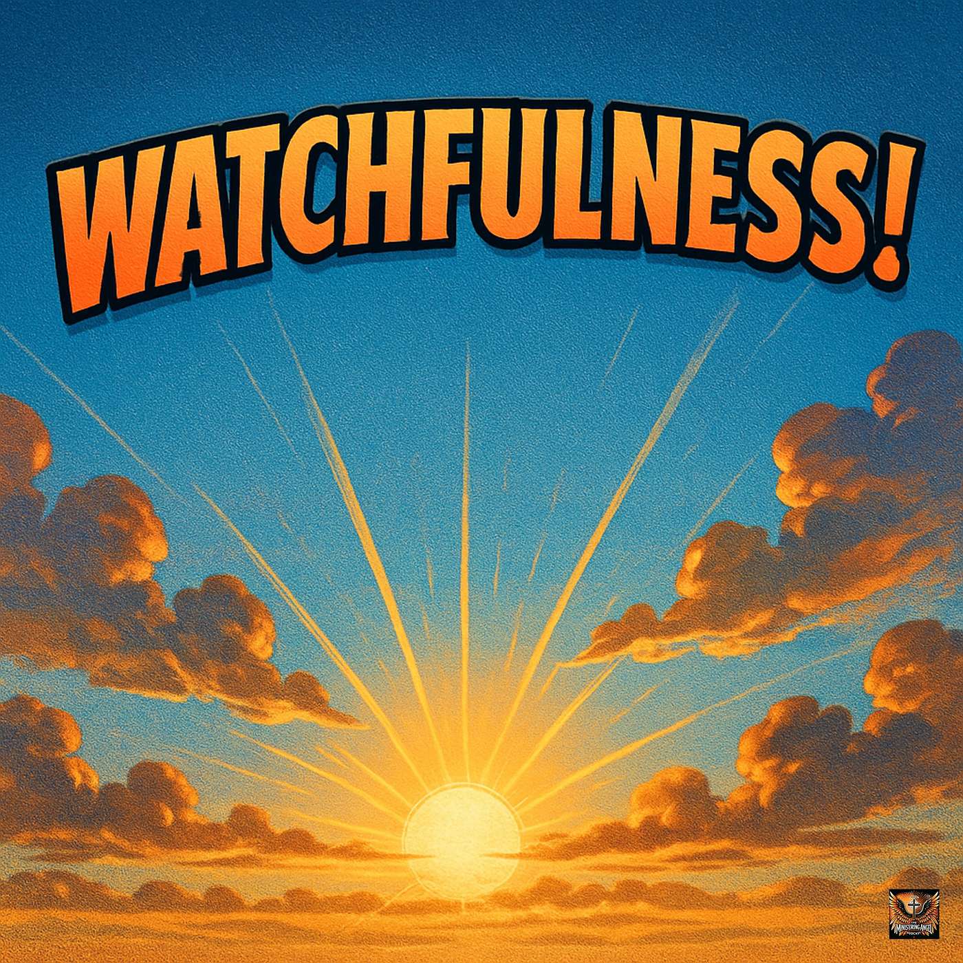 Watchfulness!