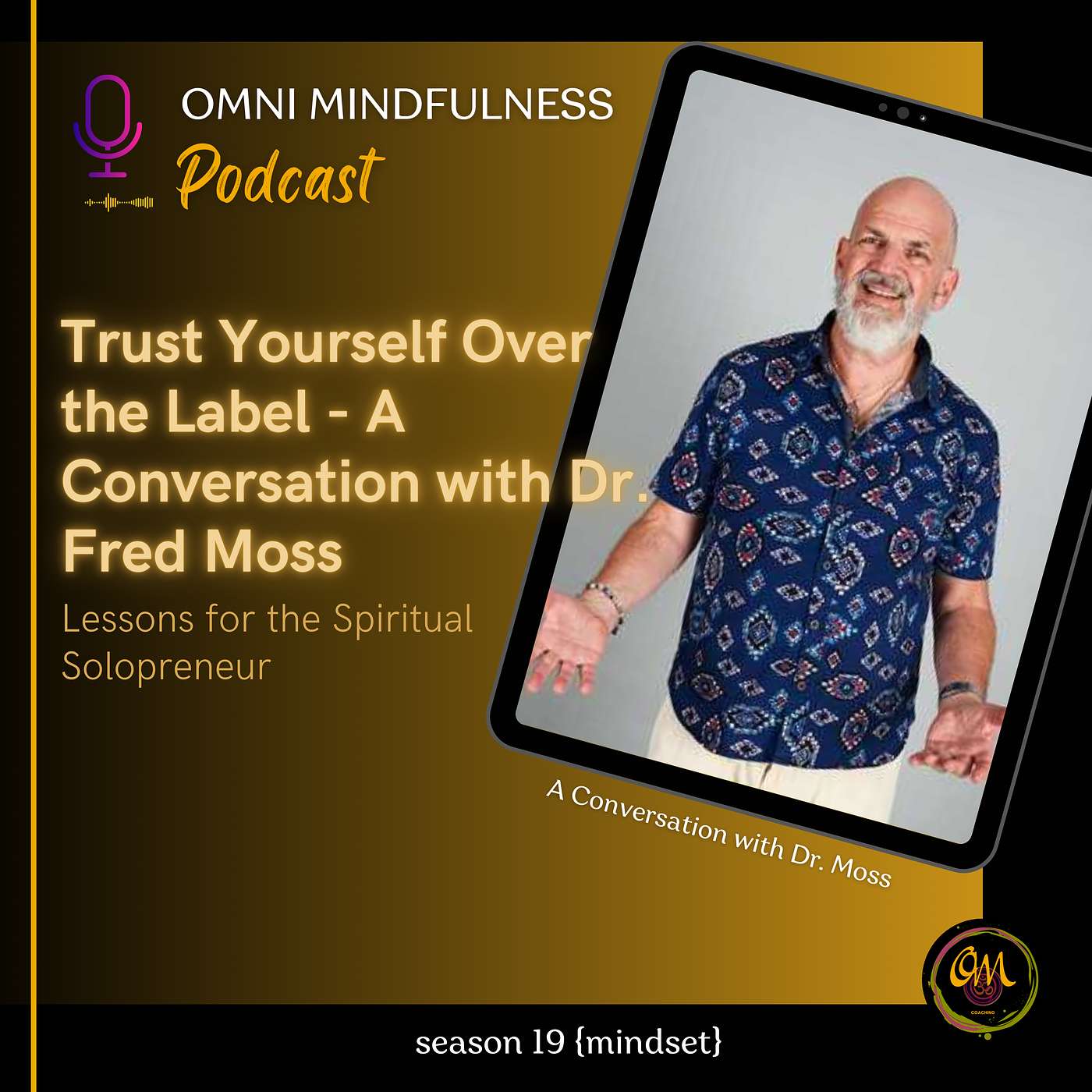 Trust Yourself Over the Label, A Conversation with Dr. Fred Moss (Epi. #260)