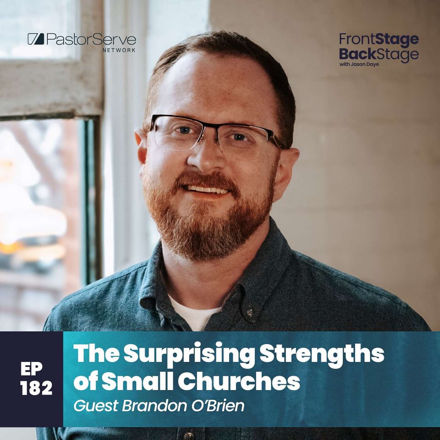 The Surprising Strengths of Small Churches - Brandon O’Brien - 182 - FrontStage BackStage with Jason Daye