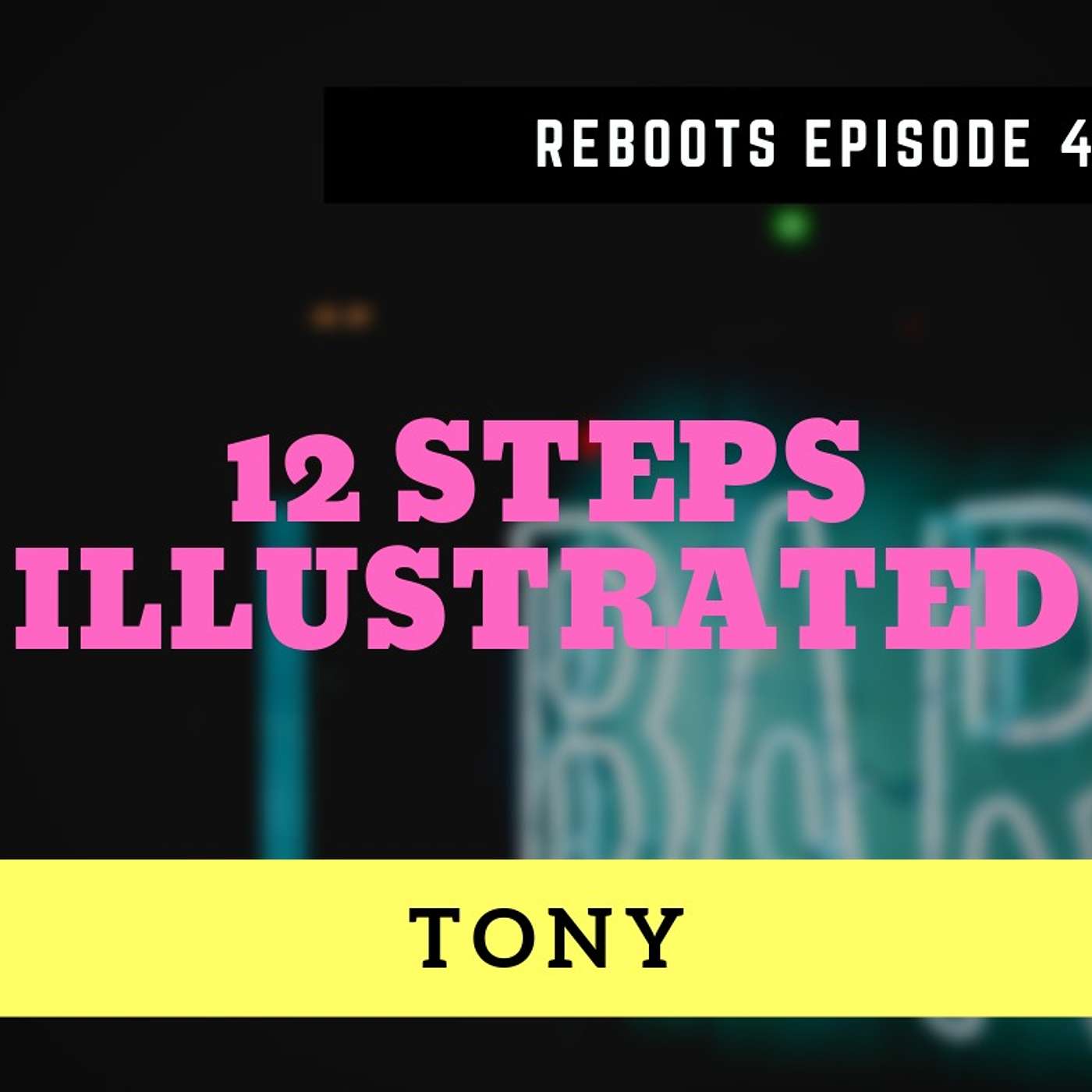 R047: Tony @12stepsillustrated