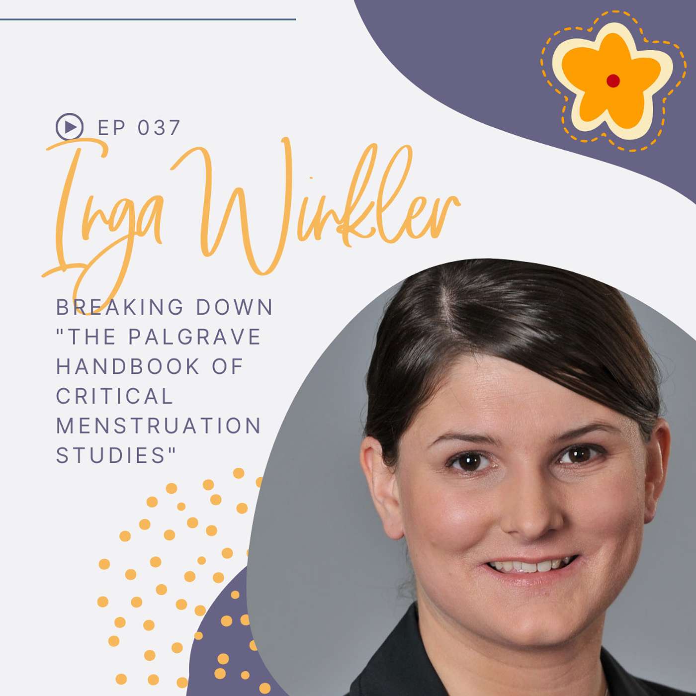Episode 037: Breaking Down "The Palgrave Handbook of Critical Menstruation Studies" with Inga Winkler Episode 037: Breaking Down "The Palgrave Handbook of Critical Menstruation Studies" with Inga Winkler