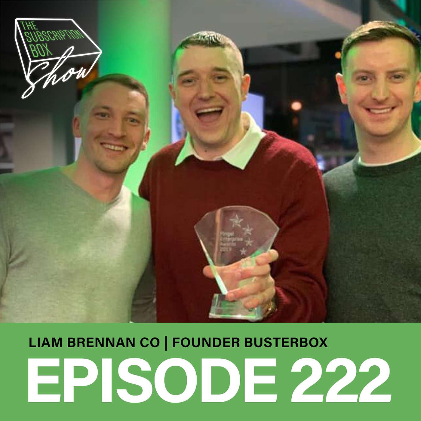 Episode 222 - Liam Brennan, Co-Founder at BusterBox - Customer Acquisition; How The 