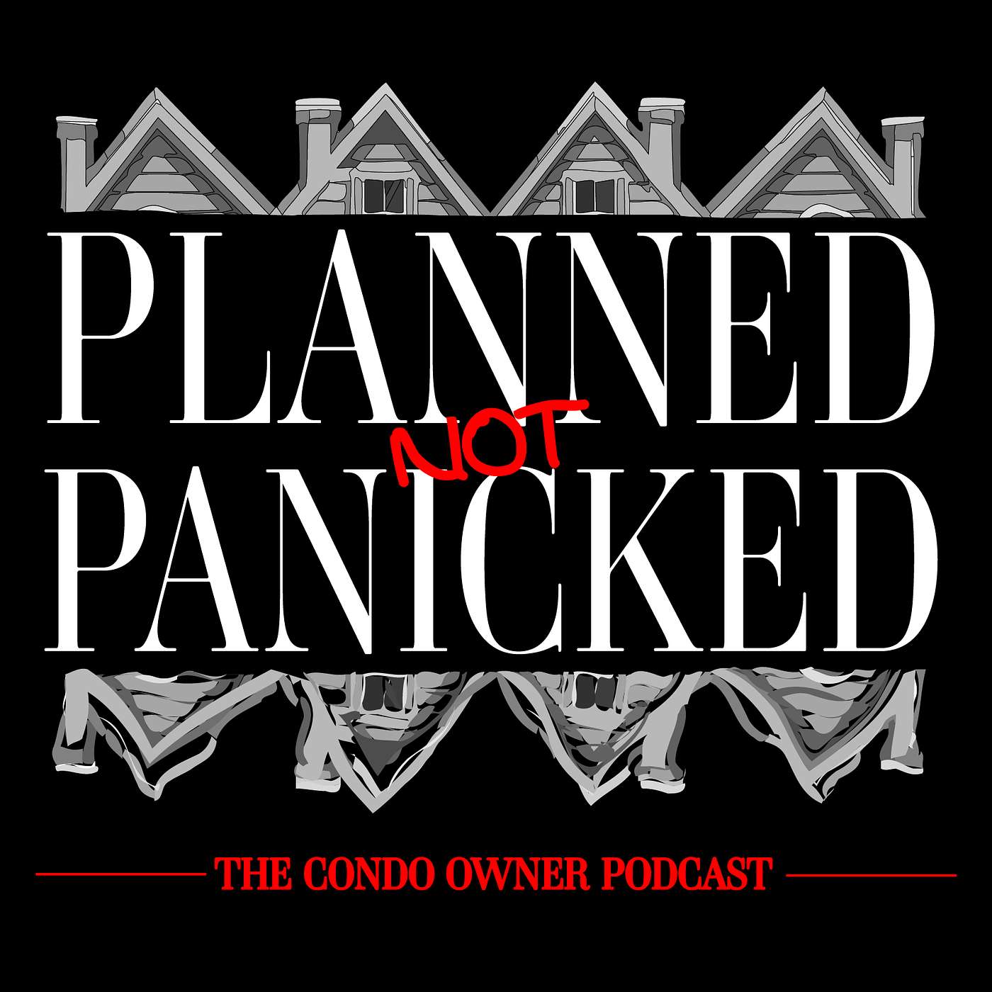 Planned, Not Panicked: The Condo Owner Podcast