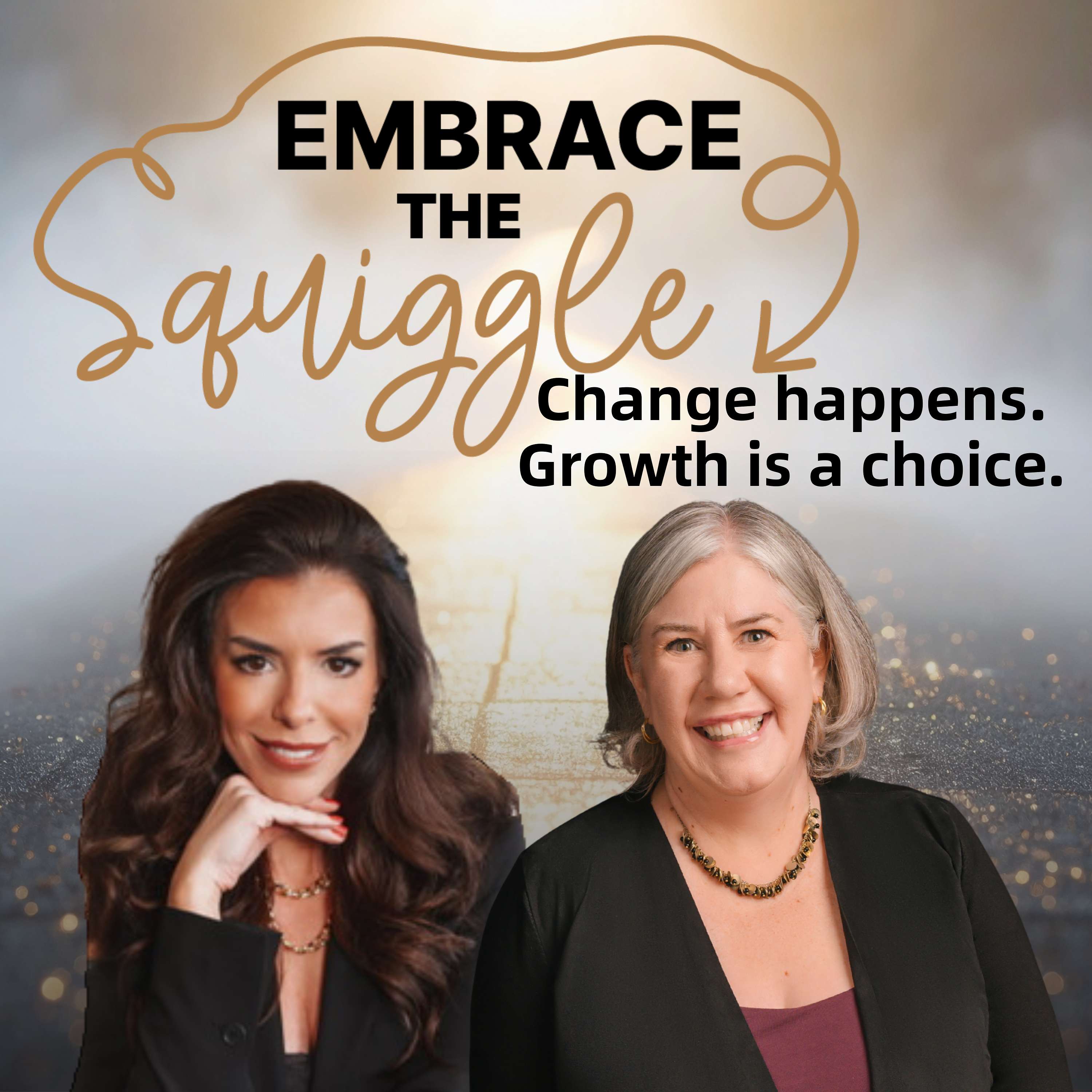 Embrace the Squiggle: Change happens. Growth is a choice.
