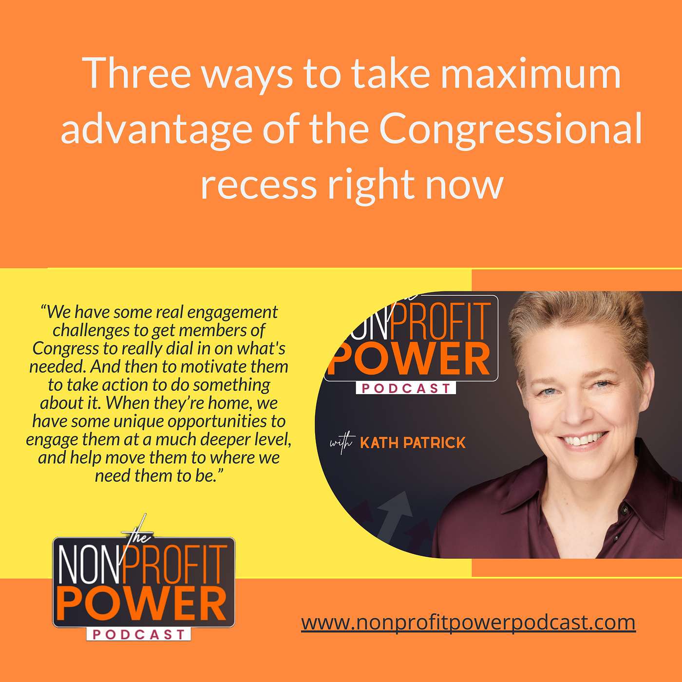 Three Ways to Take Maximum Advantage of the Congressional Recess Right Now
