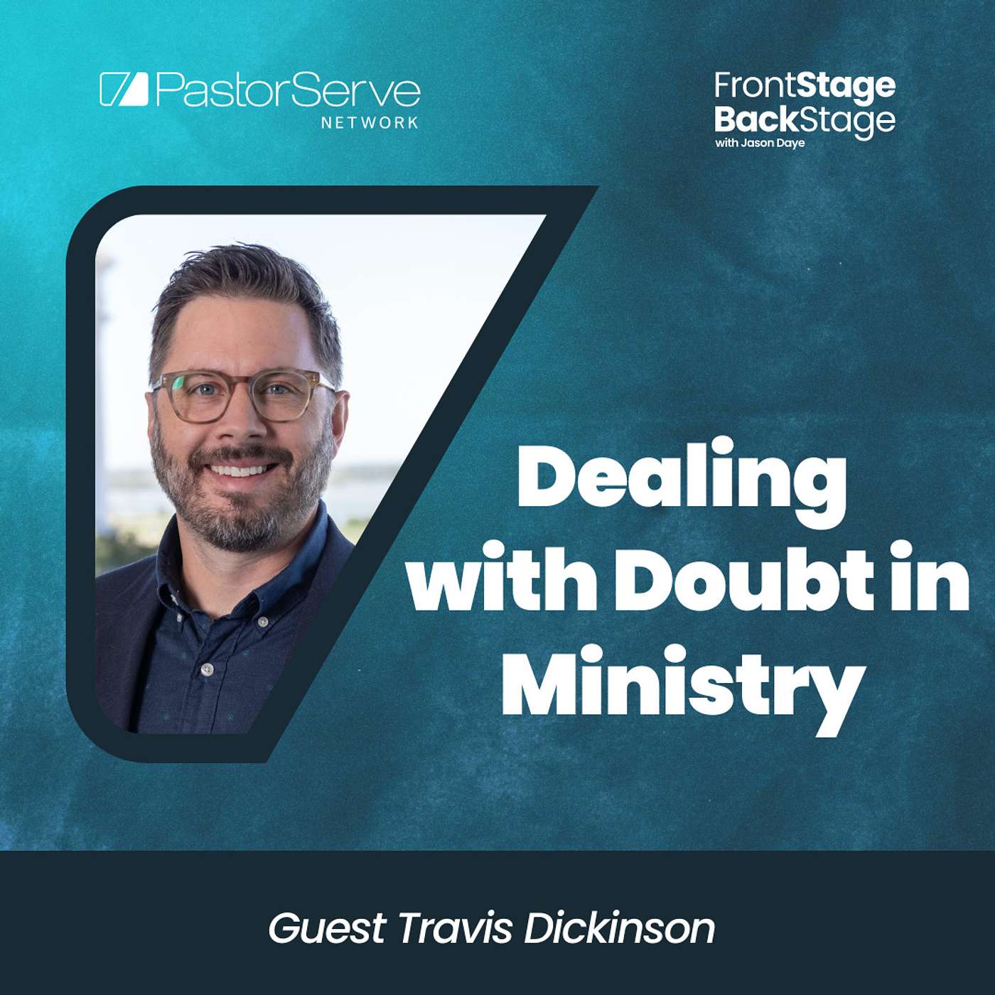 FrontStage BackStage with Jason Daye - Healthy Leadership for Life and Ministry