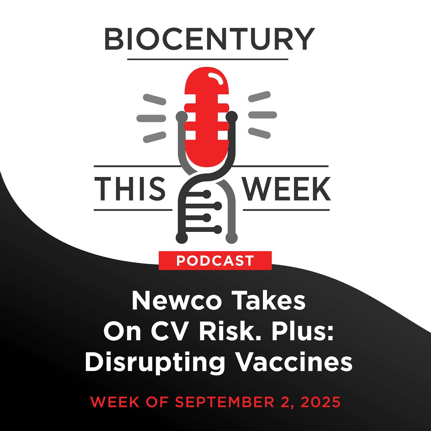 Ep. 318 - Newco Takes on CV Risk. Plus: Disrupting Vaccines