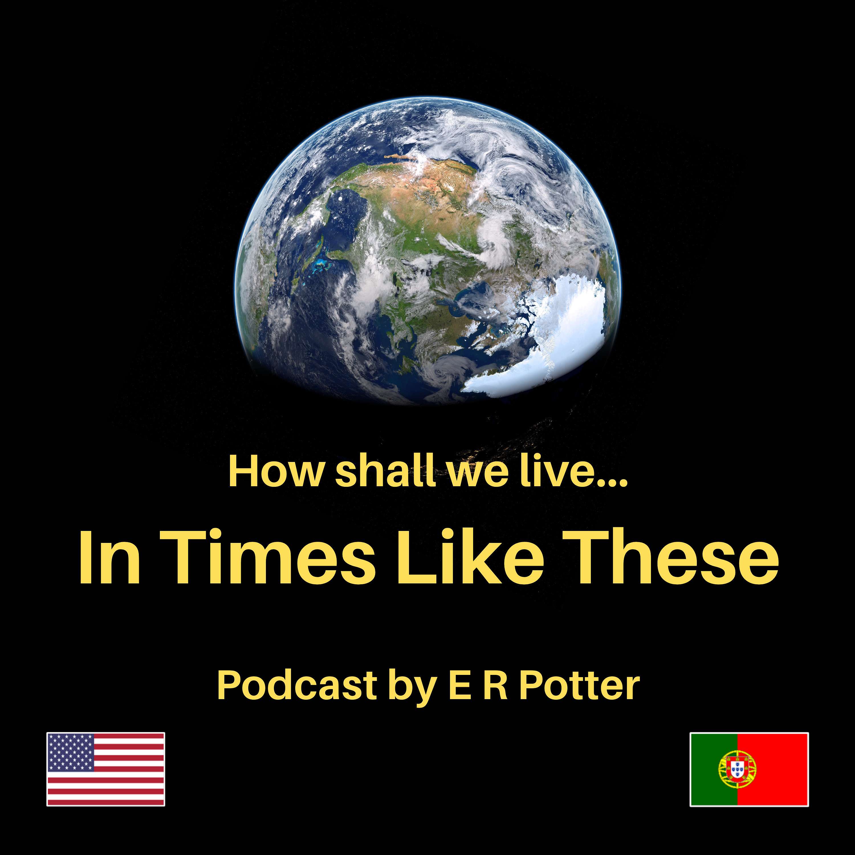 How Shall We Live IN TIMES LIKE THESE