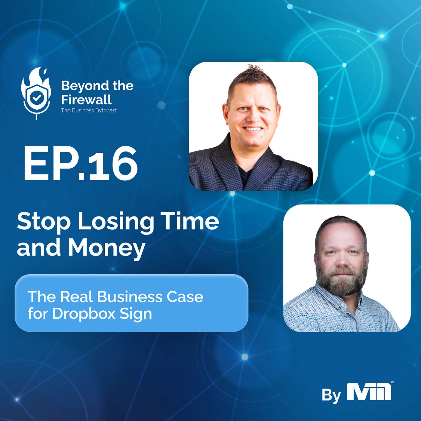 Beyond the Firewall | Episode 16-Stop Losing Time and Money| The Real Business Case for Dropbox Sign