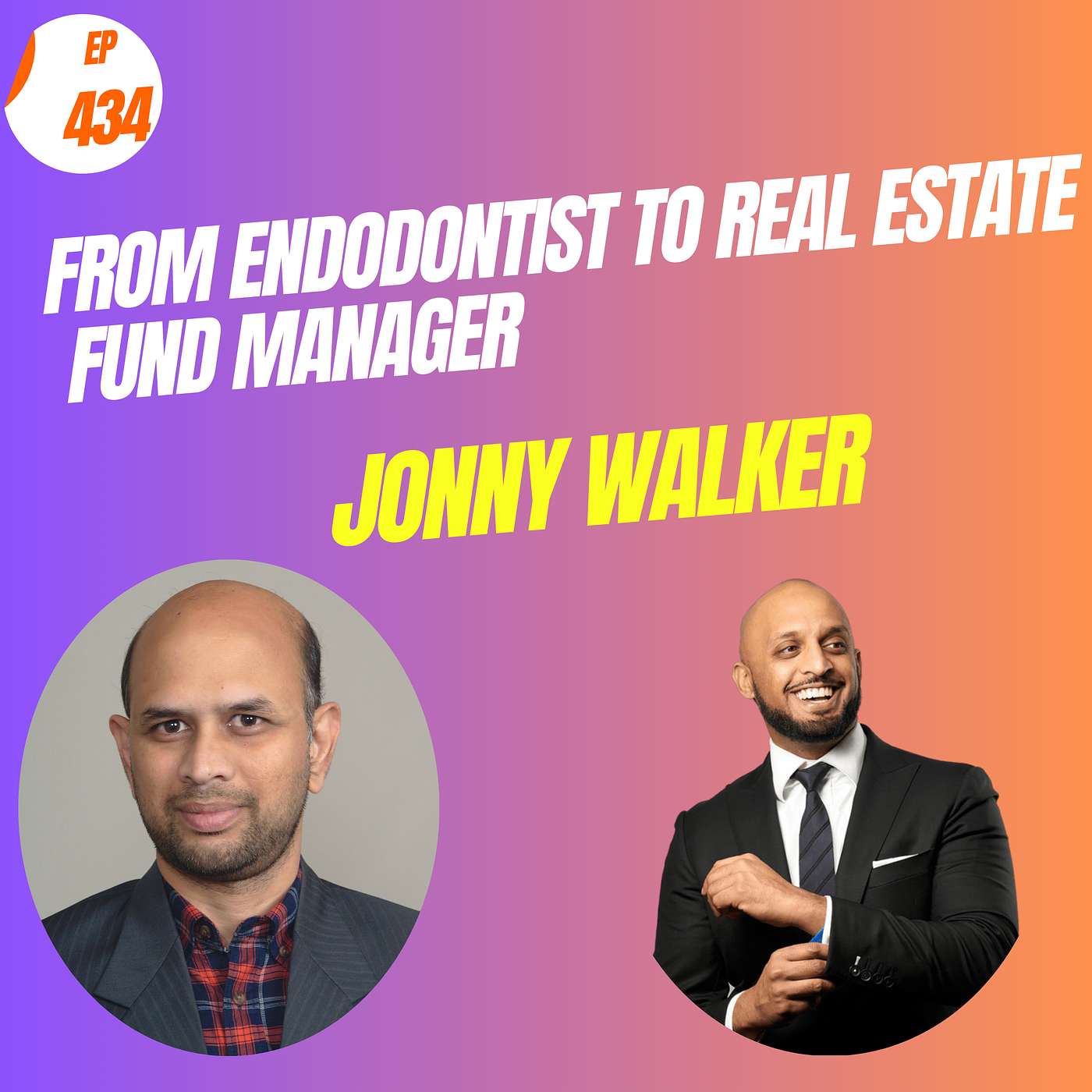 EP#434 From Endodontist to Real Estate Fund Manager: Jonny Walker's Path
