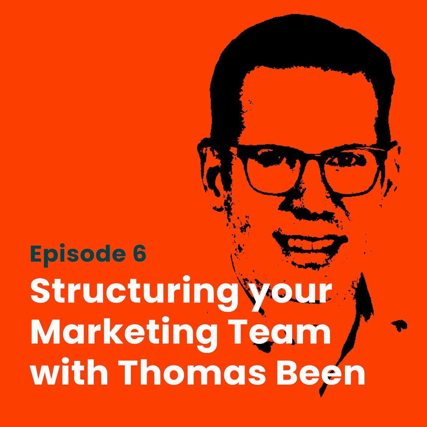 Structuring your Marketing Team with Thomas Been