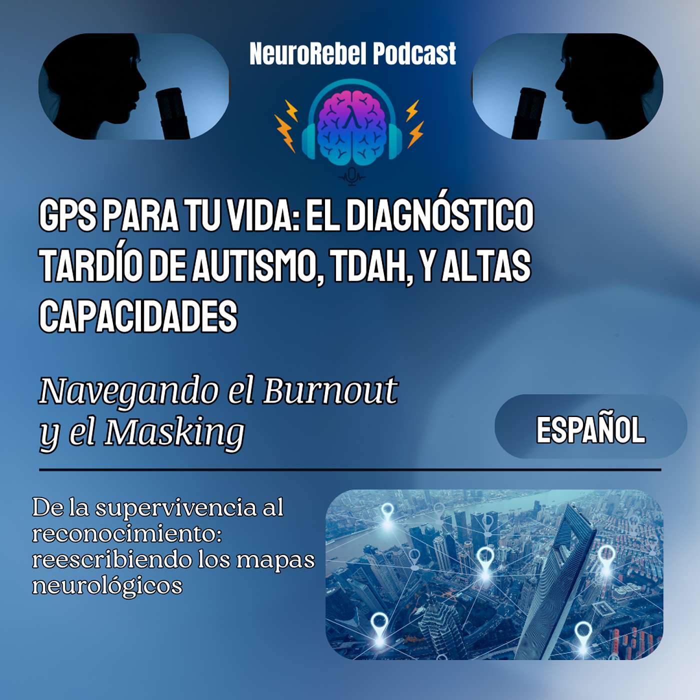 GPS para tu Vida: El Diagnóstico Tardío de Autismo, TDHA, y Altas Capacidades. Navegando el Burnout y el Masking