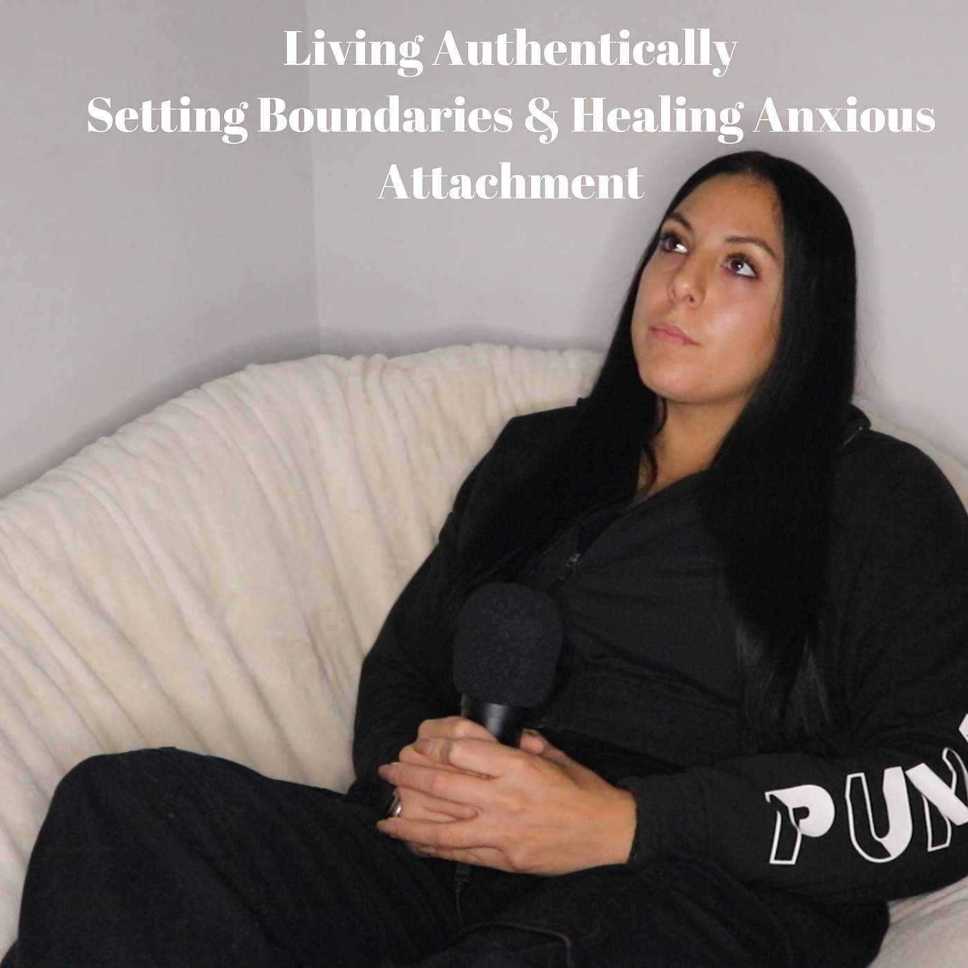 Living Authentically: Setting Boundaries & Healing Anxious Attachment
