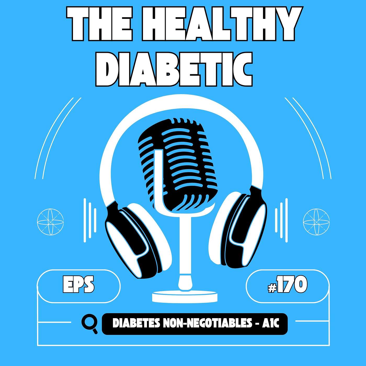 #170: Diabetes Non-Negotiables - Part 1 - A1C