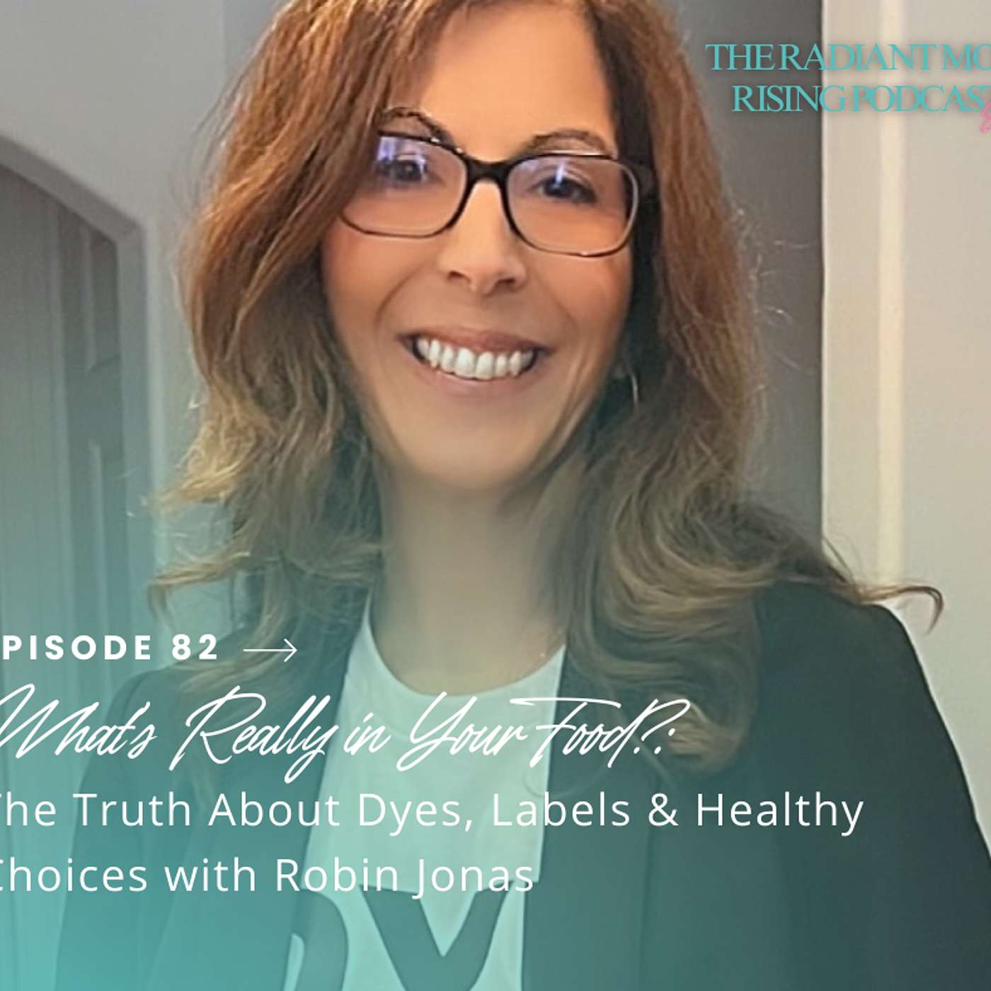 What’s Really in Your Food? The Truth About Dyes, Labels & Healthy Choices with Robin Jonas