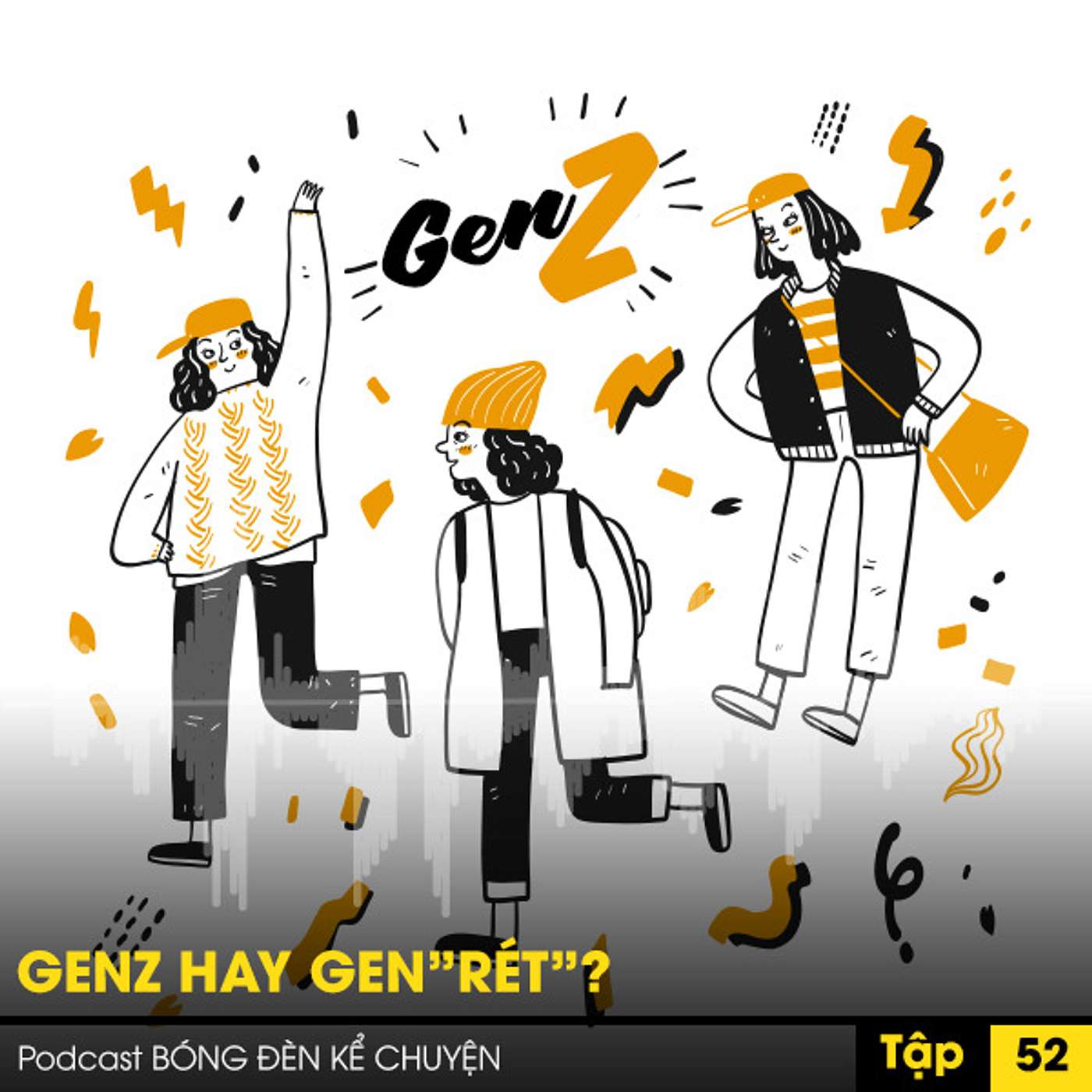 Podcast #52- GENZ HAY GEN”RÉT”? episode artwork