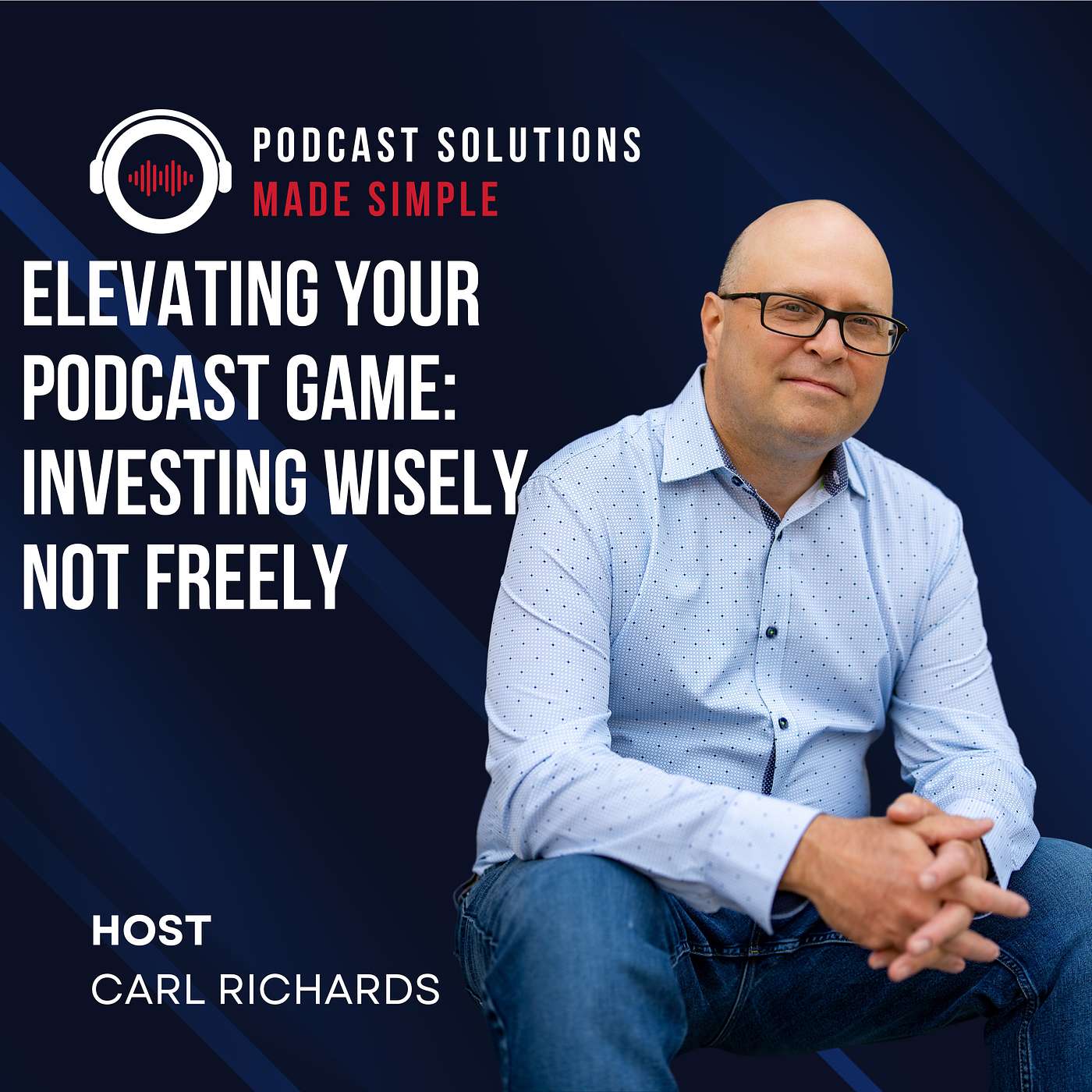 Elevating Your Podcast Game: Investing Wisely, Not Freely