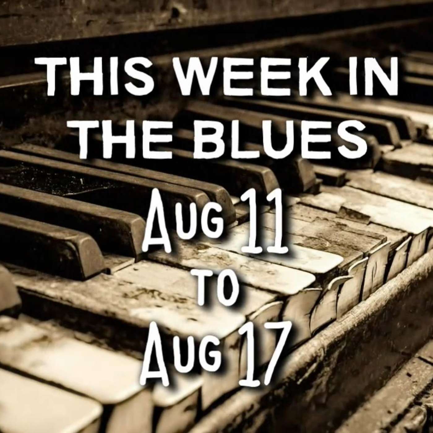 This Week In The Blues: Aug 11 - Aug 17, 2024