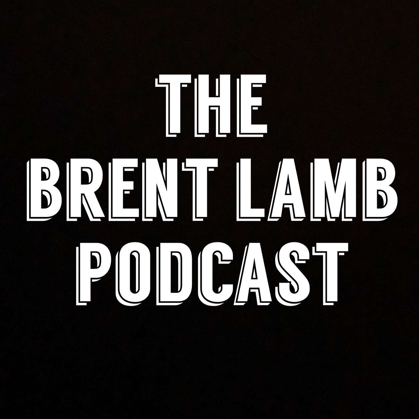 The Brent Lamb Podcast