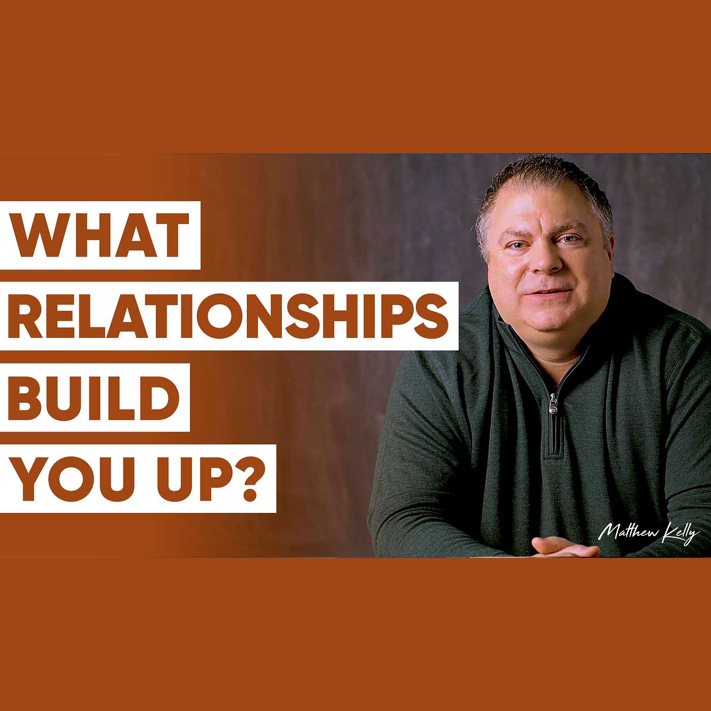 Question #2: Who Builds You Up? - 21 Questions That Will Change Your Life - Matthew Kelly