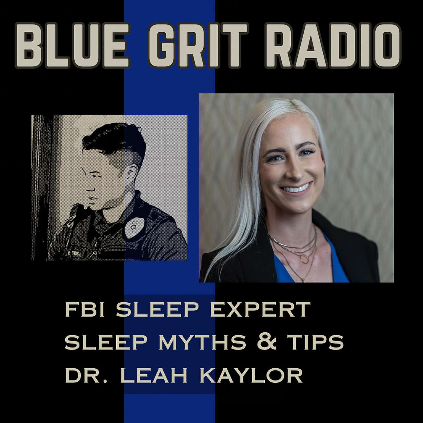 257: FBI Sleep Expert on Sleep Myths, Tips and Shiftwork Hacks w/ Dr. Leah Kaylor, Pt. 1