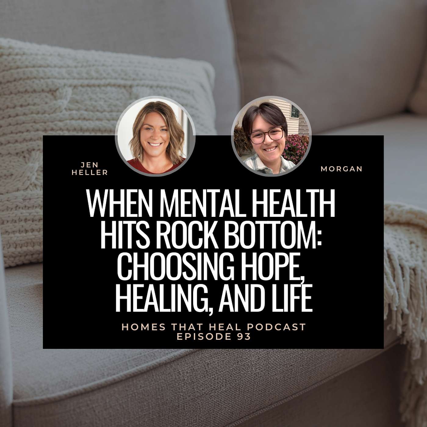 Ep 93: When Mental Health Hits Rock Bottom: Choosing Hope, Healing, and Life with Morgan