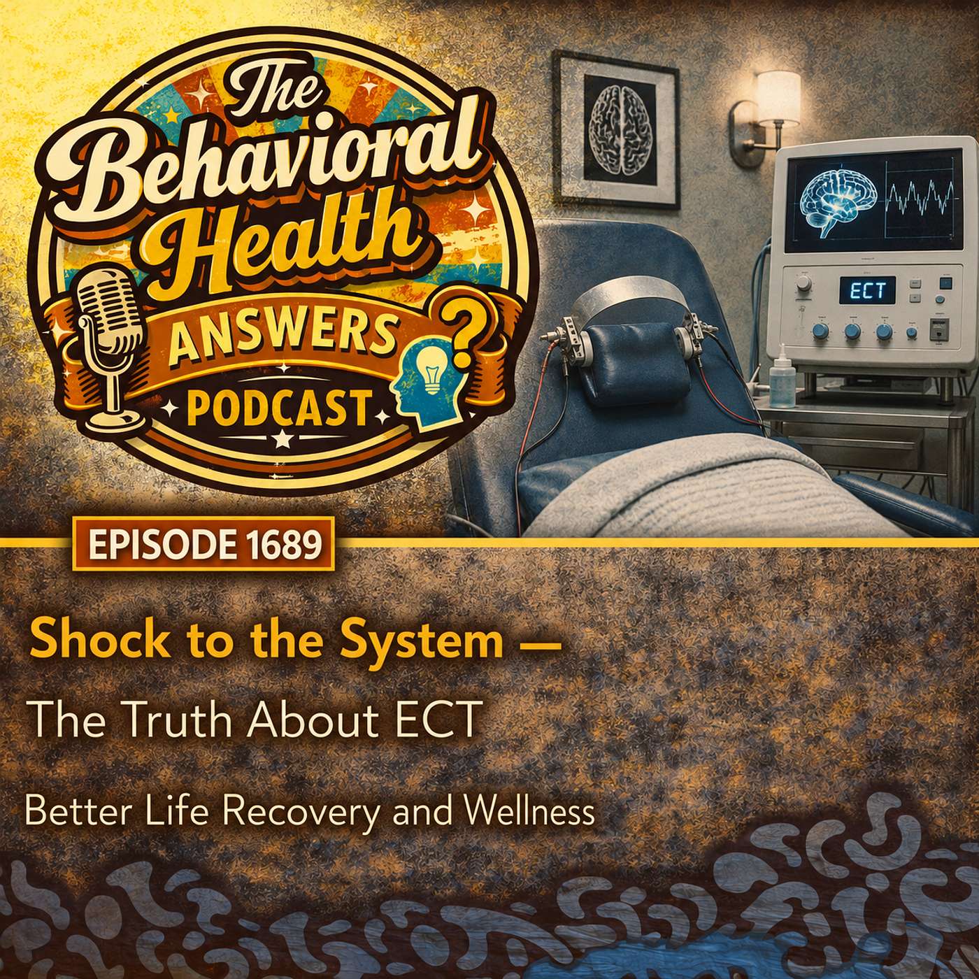 Episode 1689: Shock to the System - The Truth About ECT | Better Life Recovery and Wellness episode artwork