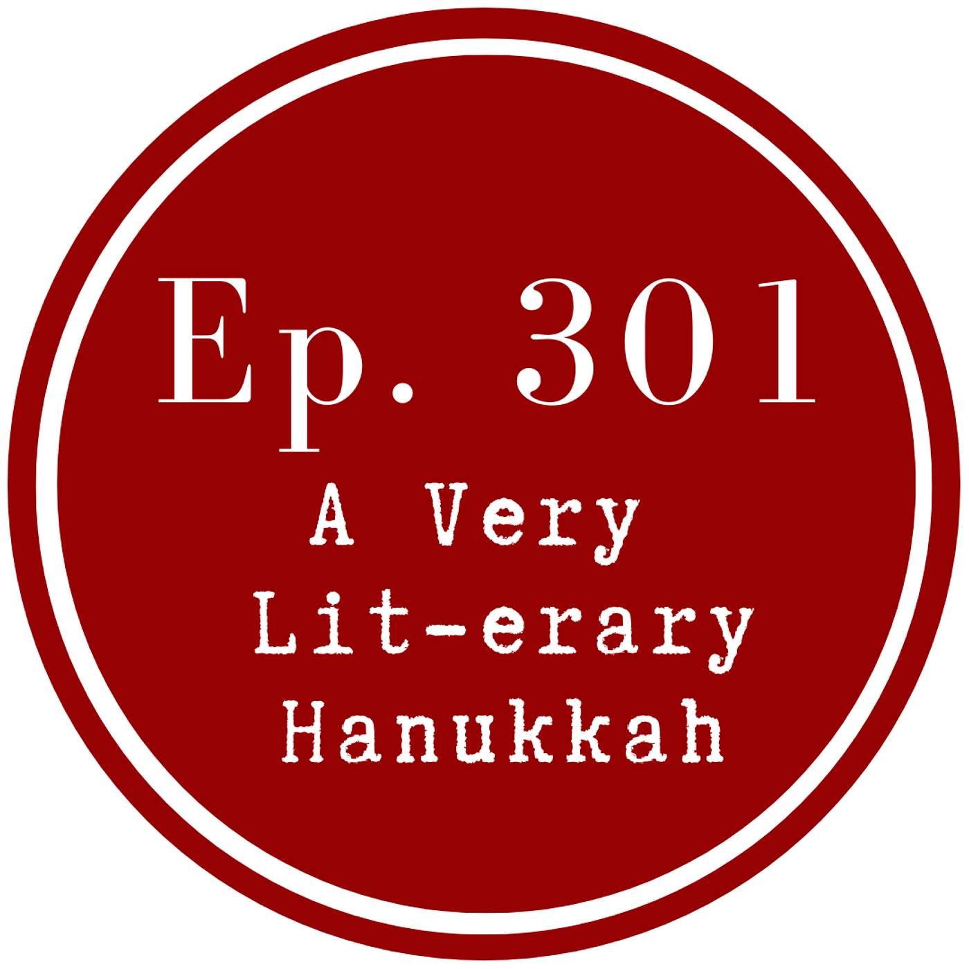 Get Lit Episode 301: A Very Lit-erary Hanukkah Get Lit Episode 301: A Very Lit-erary Hanukkah