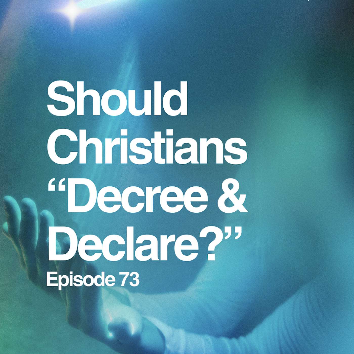 Should Christians Decree and Declare?