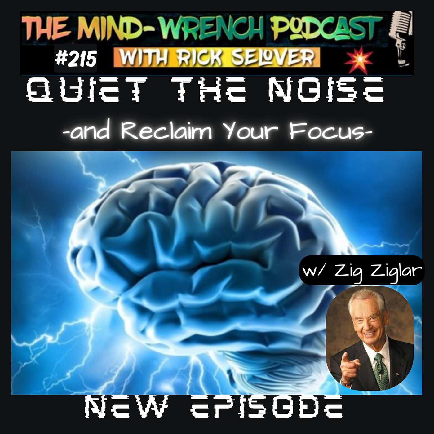 Quiet The Noise, and Reclaim Your Focus! -w/Zig Ziglar
