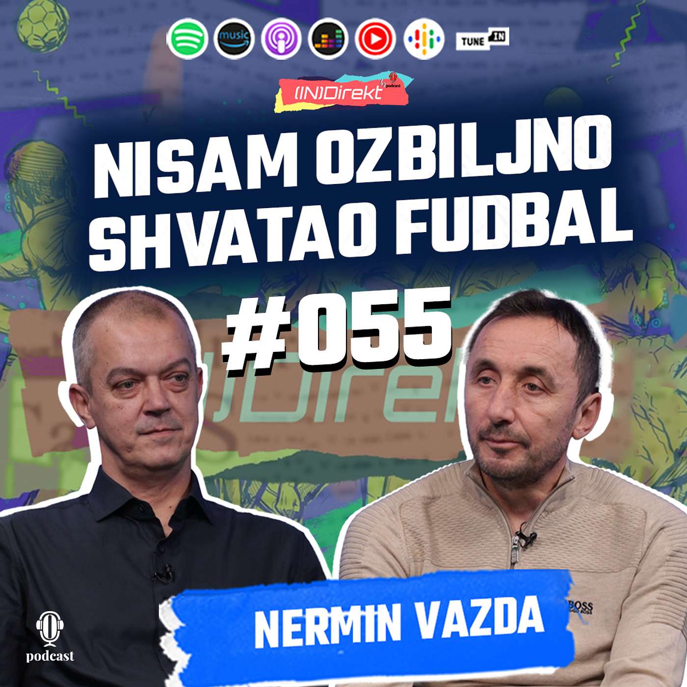 Nermin Vazda: Napravio bih puno jaču karijeru da nisam pravio gluposti - (IN)Direkt