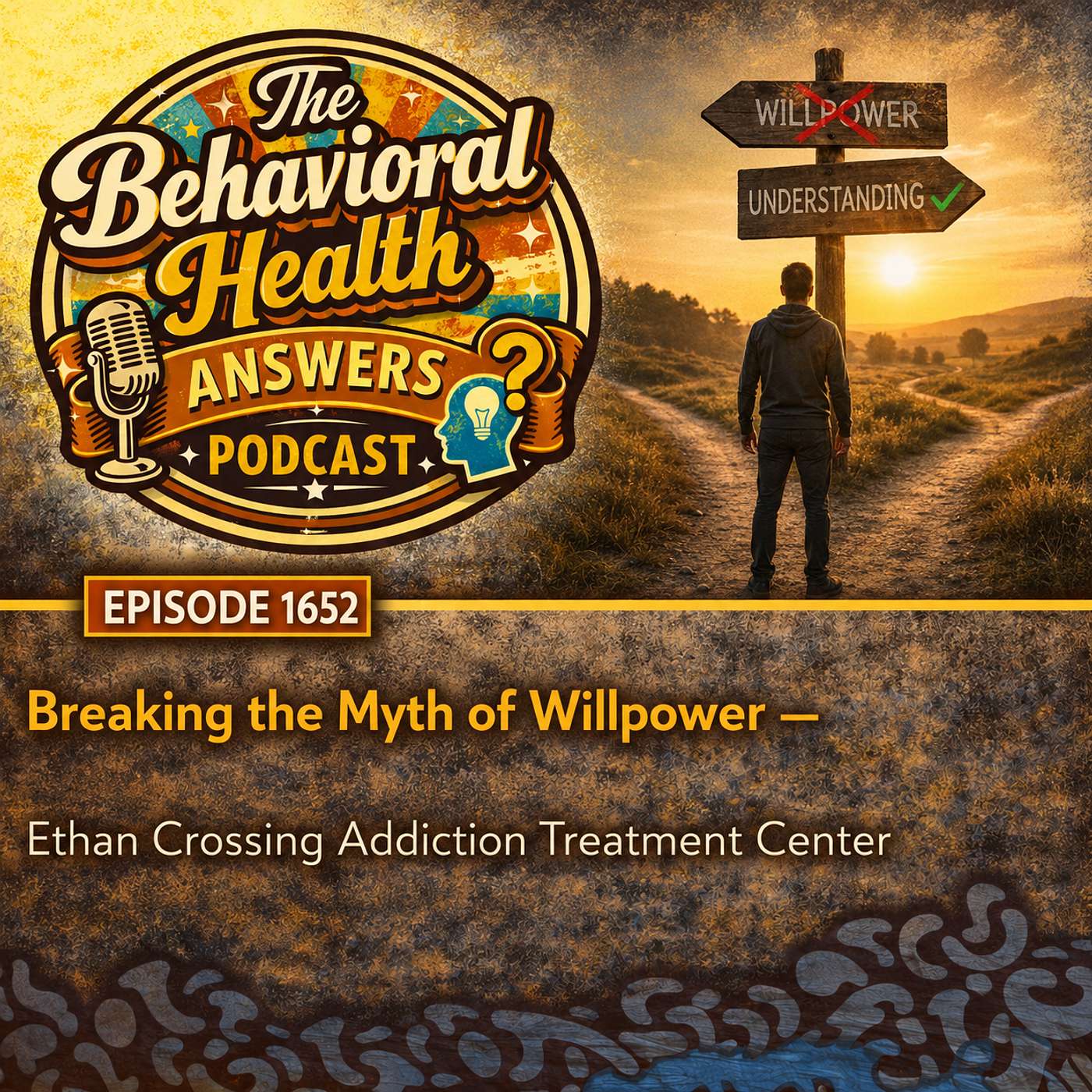 Episode 1652: Breaking the Myth of Willpower | Ethan Crossing Addiction Treatment Center episode artwork