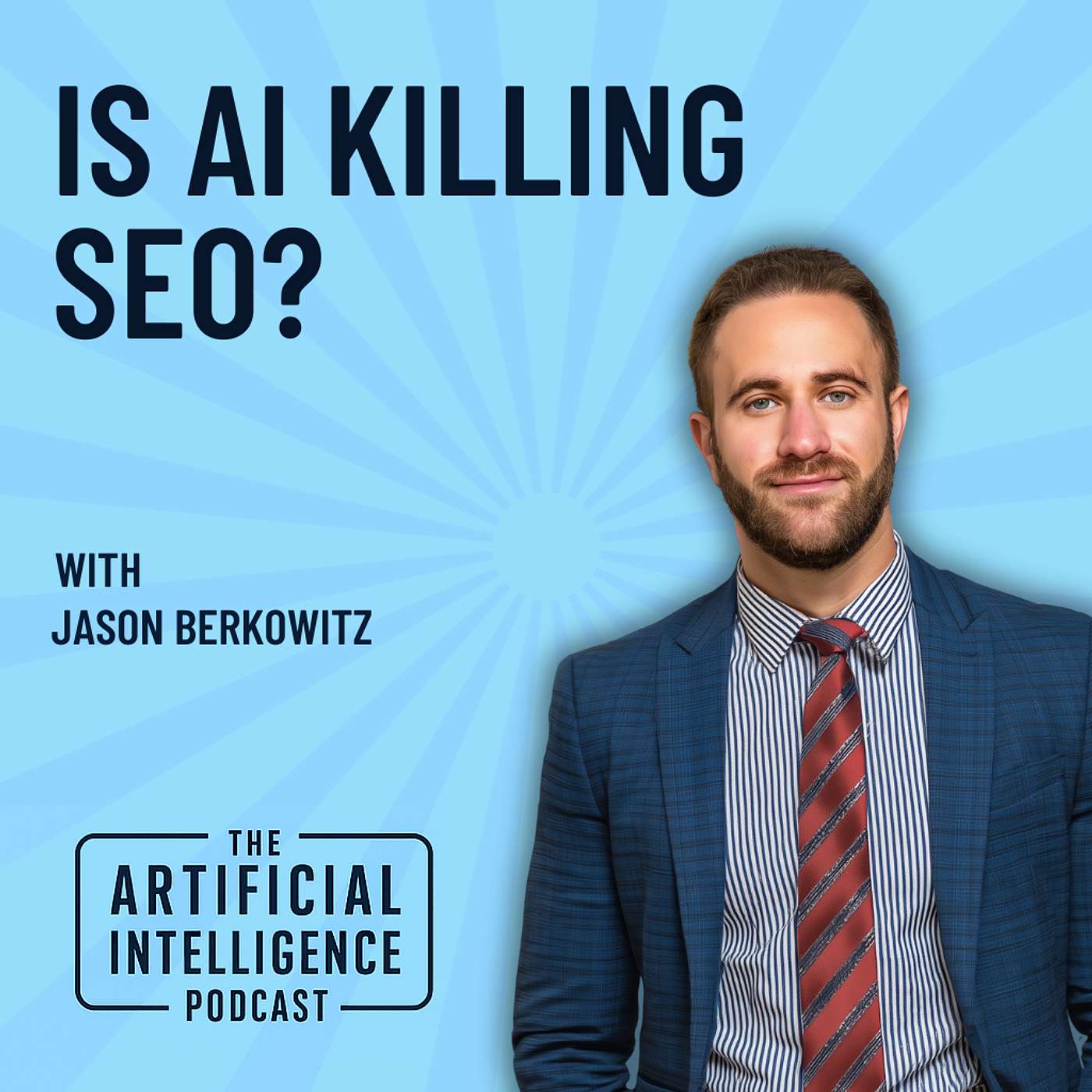 Is AI Killing SEO With Jason Berkowitz