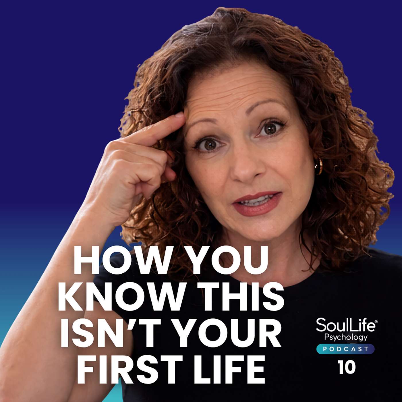 010 Past Lives - Getting to The Core of Who You Really Are episode artwork