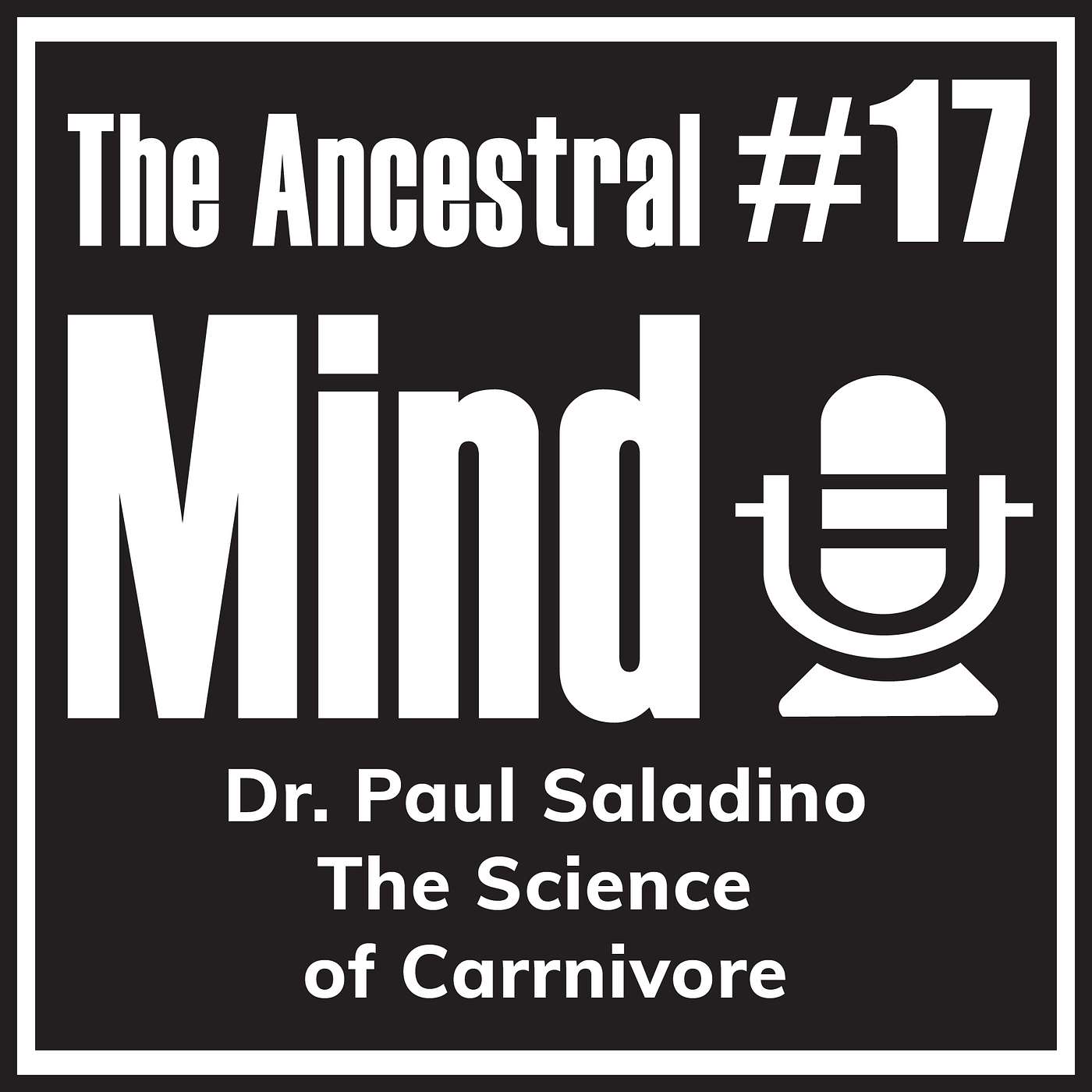 #17 – The Science of The Carnivore Diet with Dr. Paul Saladino