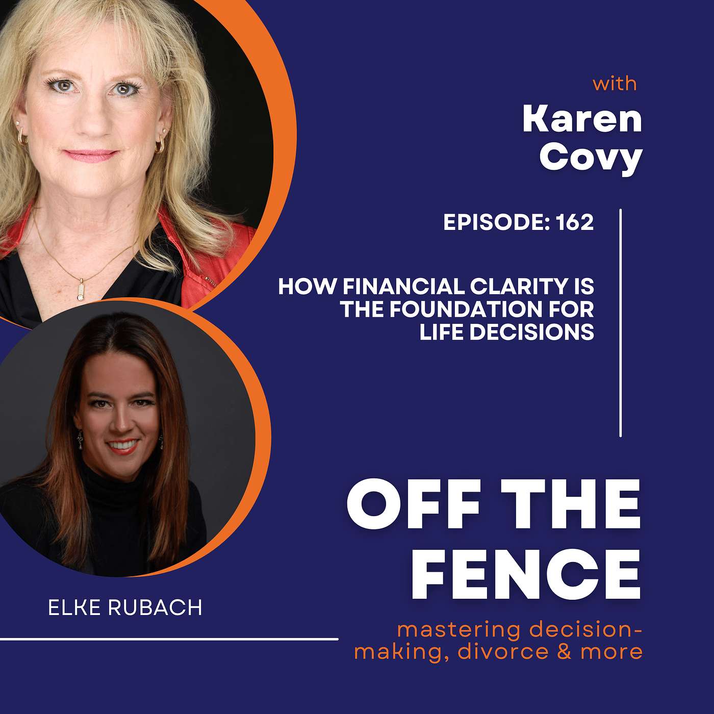 Off the Fence with Karen Covy: Mastering Decision Making, Divorce & More